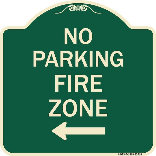 Signmission No Parking Fire Zone W/ Left Arrow Heavy-Gauge Aluminum Architectural Sign, 18" x 18", G-1818-23618 A-DES-G-1818-23618 - main